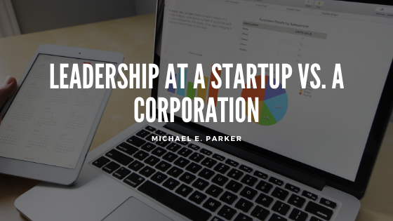 Leadership at a Startup vs. a Corporation