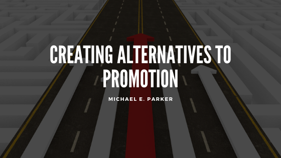 Creating Alternatives to Promotion