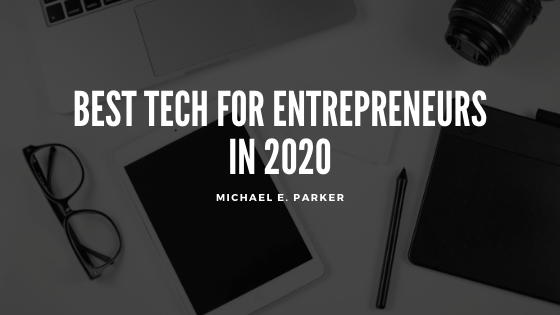 Best Tech for Entrepreneurs in 2020