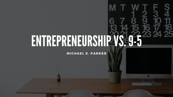 Entrepreneurship vs. 9-5