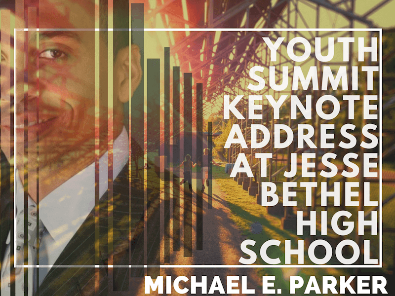 Youth Summit Keynote Address At Jesse Bethel High School | Michael E. Parker