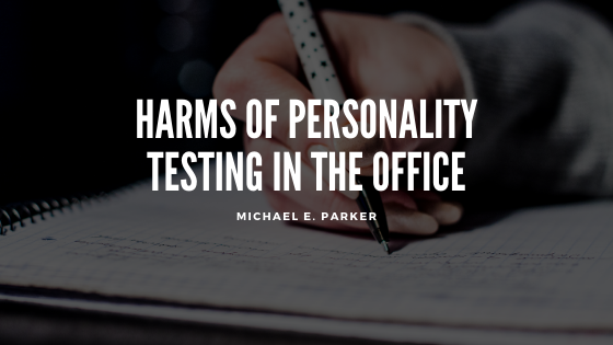 Harms of Personality Testing in the Office