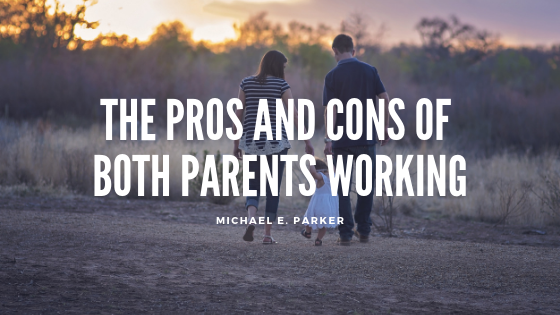 The Pros and Cons of Both Parents Working
