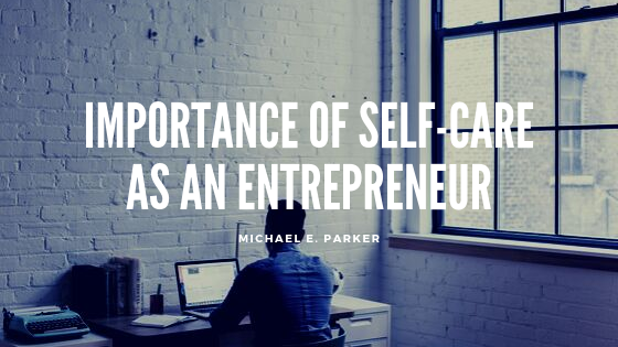 Importance of Self-Care as an Entrepreneur