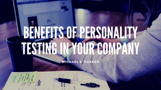 Benefits of Personality Testing in Your Company