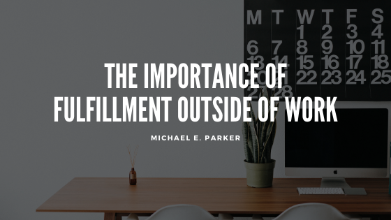 The Importance of Fulfillment Outside of Work