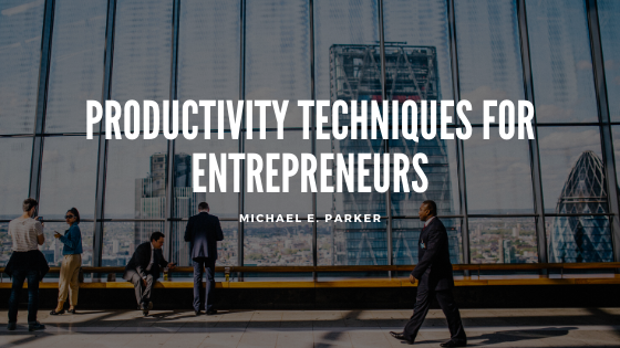 Productivity Techniques for Entrepreneurs