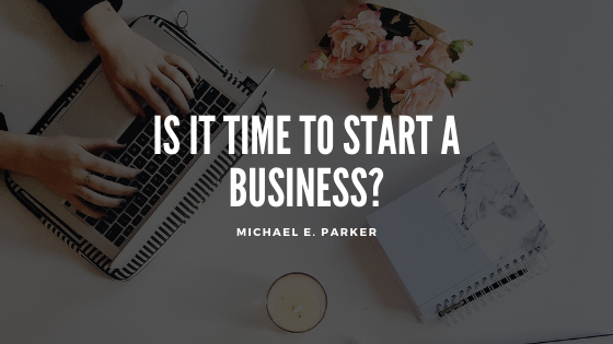 Is it Time to Start a Business?
