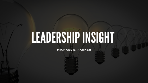 Leadership Insight Article Michael E Parker (1)