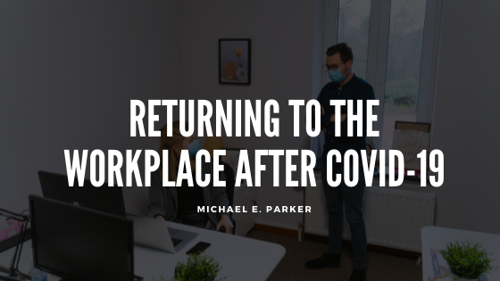 Returning to the Workplace After COVID-19